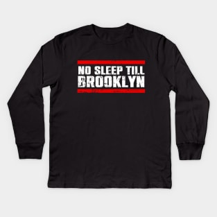 No Sleep Till Brooklyn Kids Long Sleeve T-Shirt